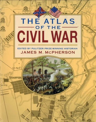 The Atlas of the Civil War - McPherson, James M (Editor)