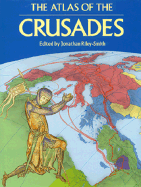 The Atlas of the Crusades (Cultural Atlas of) - 