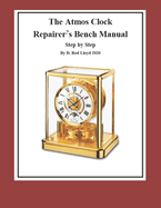 The Atmos Clock Repairer's Bench Manual
