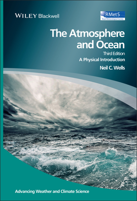 The Atmosphere and Ocean: A Physical Introduction - Wells, Neil C.