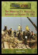 The Attack on U.S. Marines in Lebanon on October 23, 1983