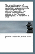 The Attention Value of Advertisements in a Leading Periodical, an Experiment in Measuring the Relati