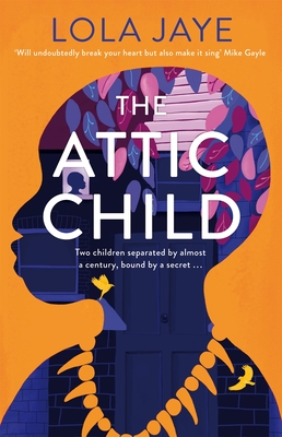 The Attic Child - Jaye, Lola