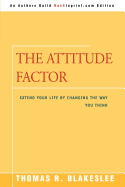 The Attitude Factor: Extend Your Life by Changing the Way You Think