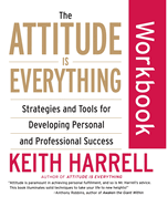 The Attitude is Everything Workbook: Strategies and Tools for Developing Personal and Professional Success
