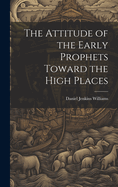 The Attitude of the Early Prophets Toward the High Places