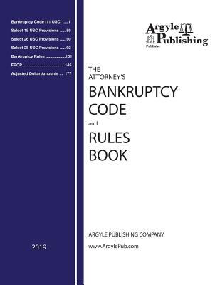 The Attorney's Bankruptcy Code and Rules Book - Company, Argyle Publishing