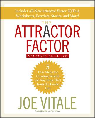 The Attractor Factor: 5 Easy Steps for Creating Wealth (or Anything Else) from the Inside Out - Vitale, Joe, Dr.