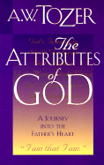 The Attributes of God - Tozer, A W