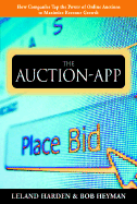 The Auction App: How Companies Tap the Power of Online Auctions to Maximize Revenue Growth