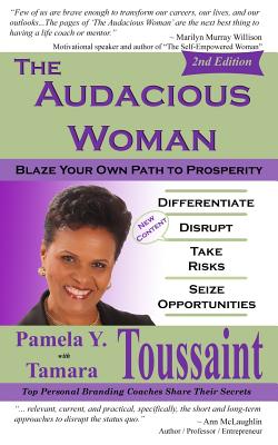 The Audacious Woman - 2nd Edition: Blaze Your Own Path to Prosperity - Toussaint, Tamara, and Toussaint, Pamela