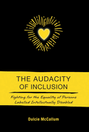 The Audacity of Inclusion: Fighting for the Equality of Persons Labelled Intellectually Disabled