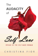 The Audacity of Self Love: Voyage of the Self Made Woman