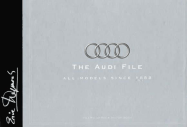 The Audi File: All Models Since 1888 - Dymock, Eric