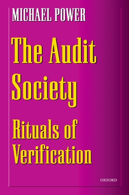 The Audit Society: Rituals of Verification - Power, Michael, Can
