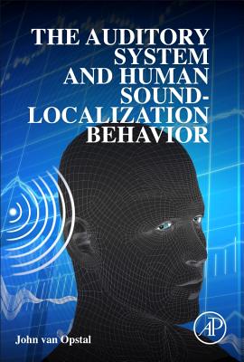 The Auditory System and Human Sound-Localization Behavior - Van Opstal, John