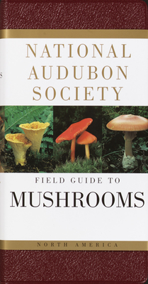 The Audubon Society field guide to North American mushrooms - Lincoff, Gary, and National Audubon Society