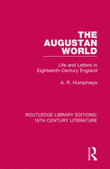 The Augustan World: Life and Letters in Eighteenth-Century England