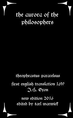 The Aurora of the Philosophers: Monarchia - Warwick, Tarl (Editor), and Paracelsus, Theophrastus