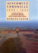 The Auschwitz Chronicle - Czech, Danuta (Editor)