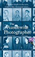The Auschwitz Photographer: The powerful true story of Wilhelm Brasse prisoner number 3444