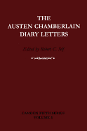 The Austen Chamberlain Diary Letters: The Correspondence of Sir Austen Chamberlain with his Sisters Hilda and Ida, 1916-1937