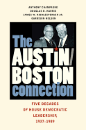 The Austin/Boston Connection: Five Decades of House Democratic Leadership, 1937-1989