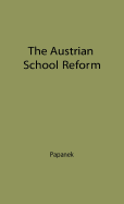 The Austrian School of Reform: Its Bases, Principles and Development--The Twenty Years Between the Two World Wars