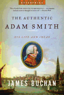 The Authentic Adam Smith: His Life and Ideas