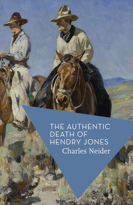 The Authentic Death of Hendry Jones - Neider, Charles