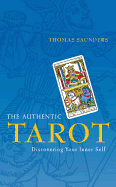 The Authentic Tarot: Discovering Your Inner Self