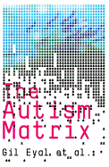 The Autism Matrix: The Social Origins of the Autism Epidemic
