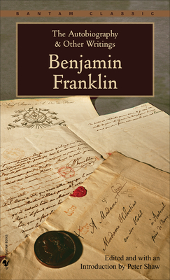 The Autobiography and Other Writings - Franklin, Benjamin