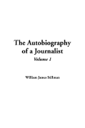 The Autobiography of a Journalist: V1