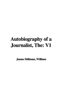 The Autobiography of a Journalist: V1