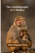 The Autobiography Of A Monkey