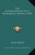 The Autobiography Of A Winnebago Indian (1920)