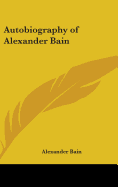 The Autobiography of Alexander Bain