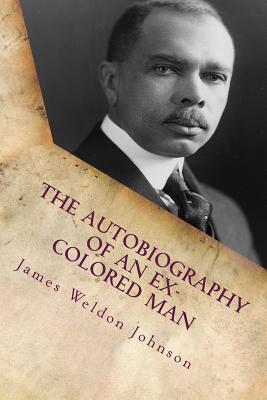 The Autobiography of an Ex-Colored Man - Johnson, James Weldon