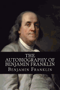 The Autobiography of Benjamin Franklin