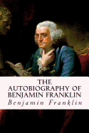 The Autobiography of Benjamin Franklin