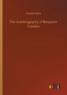 The Autobiography of Benjamin Franklin