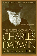 The Autobiography of Charles Darwin: 1809-1882