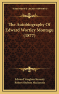 The Autobiography of Edward Wortley Montagu (1877)