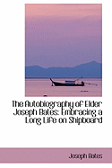 The Autobiography of Elder Joseph Bates: Embracing a Long Life on Shipboard