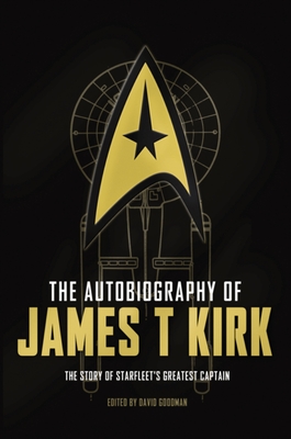 The Autobiography of James T. Kirk - Goodman, David a