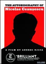 The Autobiography of Nicolae Ceausescu