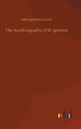 The Autobiography of St. Ignatius