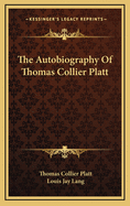 The Autobiography of Thomas Collier Platt