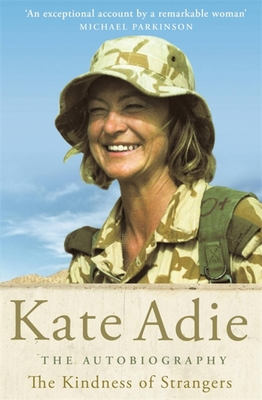 The Autobiography: The Kindness of Strangers - Adie, Kate